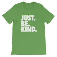 JUST. BE. KIND. - Short-Sleeve Unisex T-Shirt