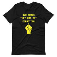 Old Times Are NOT Forgotten BLM - SS Unisex T-Shirt