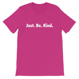 JUST. BE. KIND - Short-Sleeve Unisex T-Shirt