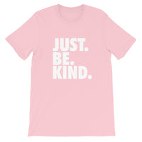 JUST. BE. KIND. - Short-Sleeve Unisex T-Shirt