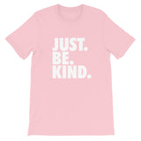 JUST. BE. KIND. - Short-Sleeve Unisex T-Shirt