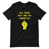 Old Times Are NOT Forgotten BLM - SS Unisex T-Shirt