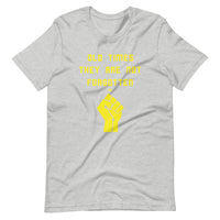 Old Times Are NOT Forgotten BLM - SS Unisex T-Shirt