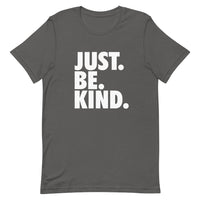 JUST. BE. KIND. - Short-Sleeve Unisex T-Shirt