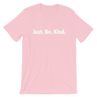 JUST. BE. KIND - Short-Sleeve Unisex T-Shirt