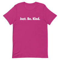 JUST. BE. KIND - Short-Sleeve Unisex T-Shirt
