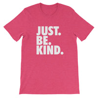JUST. BE. KIND. - Short-Sleeve Unisex T-Shirt