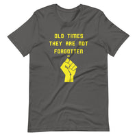Old Times Are NOT Forgotten BLM - SS Unisex T-Shirt