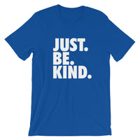 JUST. BE. KIND. - Short-Sleeve Unisex T-Shirt