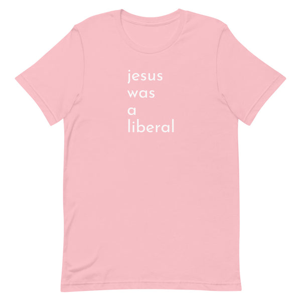 jesus was a liberal shirt