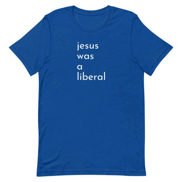 jesus was a liberal shirt